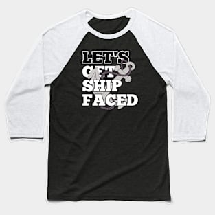 Funny design for a cruise vacation "Let's get ship faced" Baseball T-Shirt